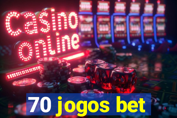 70 jogos bet